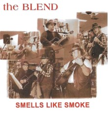 The Blend - Smells Like Smoke