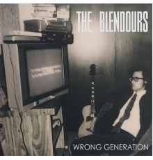 The Blendours - Wrong Generation