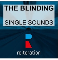 The Blinding - Single Sounds