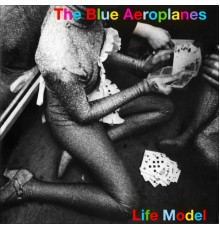 The Blue Aeroplanes - Life Model