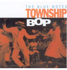 The Blue Notes - Township Bop