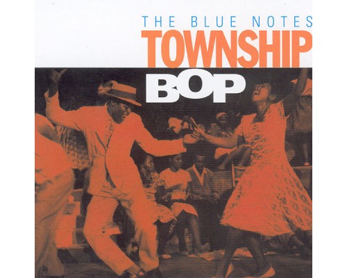 The Blue Notes - Township Bop