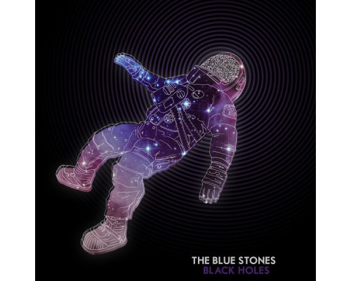 The Blue Stones - Black Holes