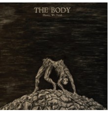 The Body - Master, We Perish