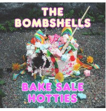 The Bombshells - Bake Sale Hotties