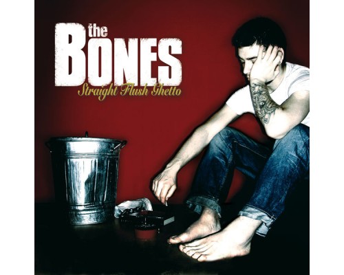 The Bones - Straight Flush Ghetto