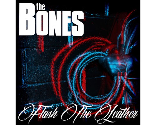 The Bones - Flash The Leather