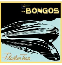 The Bongos - Phantom Train