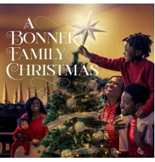 The Bonner Family - A Bonner Family Christmas