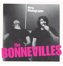 The Bonnevilles - Dirty Photographs