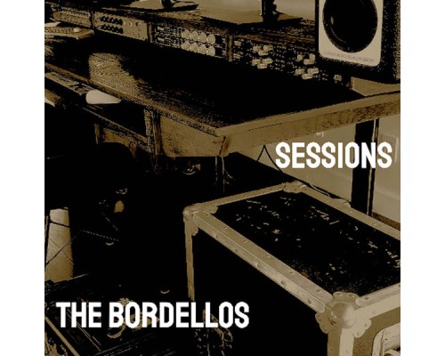 The Bordellos - Sessions