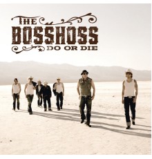 The BossHoss - Do Or Die