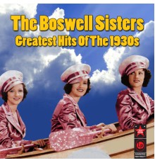 The Boswell Sisters - Greatest Hits Of The 1930s