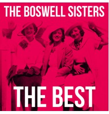 The Boswell Sisters - The Best