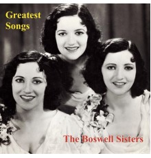 The Boswell Sisters - Greatest Songs