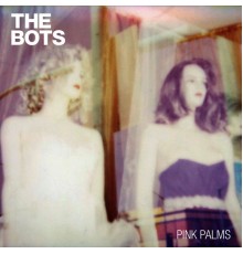 The Bots - Pink Palms