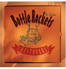 The Bottle Rockets - Leftovers