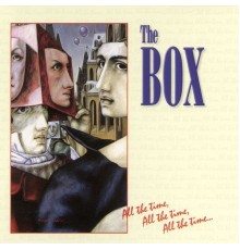 The Box - All the Time, All the Time, All the Time...