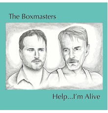 The Boxmasters - Help…I'm Alive