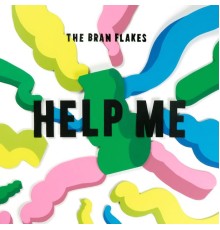 The Bran Flakes - Help Me