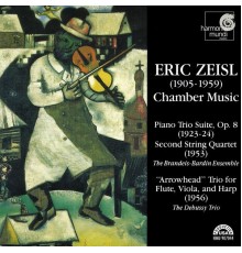 The Brandeis-Bardin Ensemble, The Debussy Trio - Eric Zeisl: Chamber Music