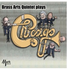 The Brass Arts Quintet - Brass Arts Quintet Plays Chicago