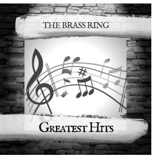 The Brass Ring - Greatest Hits