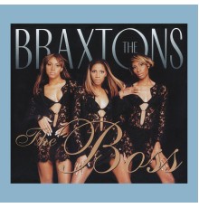 The Braxtons - The Boss