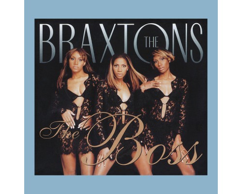 The Braxtons - The Boss