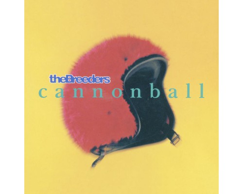 The Breeders - Cannonball