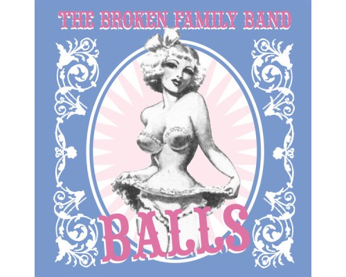 The Broken Family Band - Balls