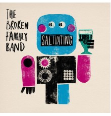 The Broken Family Band - Salivating