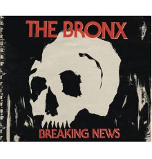 The Bronx - Breaking News