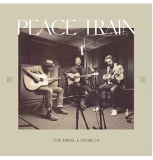 The Bros. Landreth - Peace Train