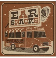 The Brothers Comatose - Ear Snacks