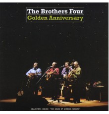 The Brothers Four - Golden Anniversary