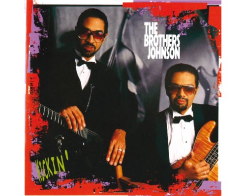 The Brothers Johnson - Kickin'