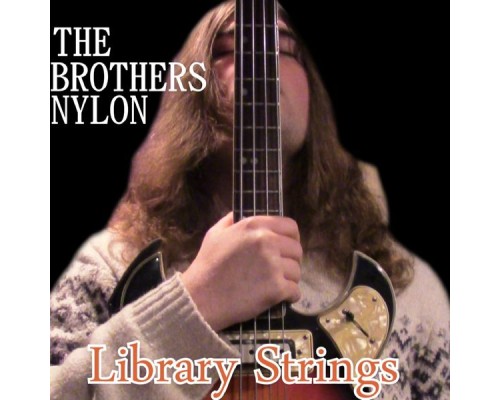 The Brothers Nylon - Library Strings