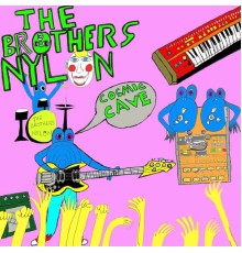 The Brothers Nylon - Cosmic Cave