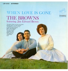 The Browns - When Love Is Gone