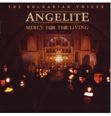 The Bulgarian Voices Angelite - Mercy for the Living