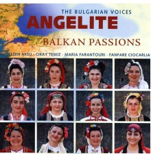 The Bulgarian Voices Angelite - Balkan Passions
