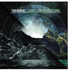 The Burial - Lights and Perfections