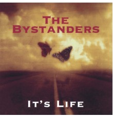 The Bystanders - It's Life