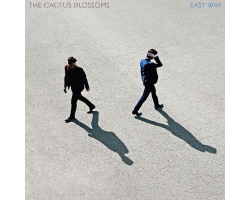 The Cactus Blossoms - Easy Way