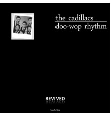 The Cadillacs - Doo-Wop Rhythm (Remastered)