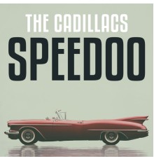 The Cadillacs with Orchestra - Speedoo