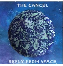 The Cancel - Reply from Space