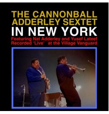 The Cannonball Adderley Sextet - The Cannonball Adderley Sextet in New York (Live)