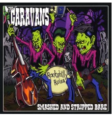 The Caravans - Smashed & Stripped Bare